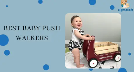 7 Best Baby Push walkers for babies learning to walk [2024] -Updated Buying Guide