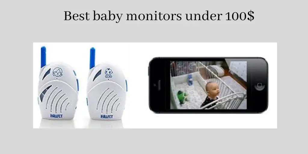 Best baby monitor under 100$ [2022] Latest Reviews