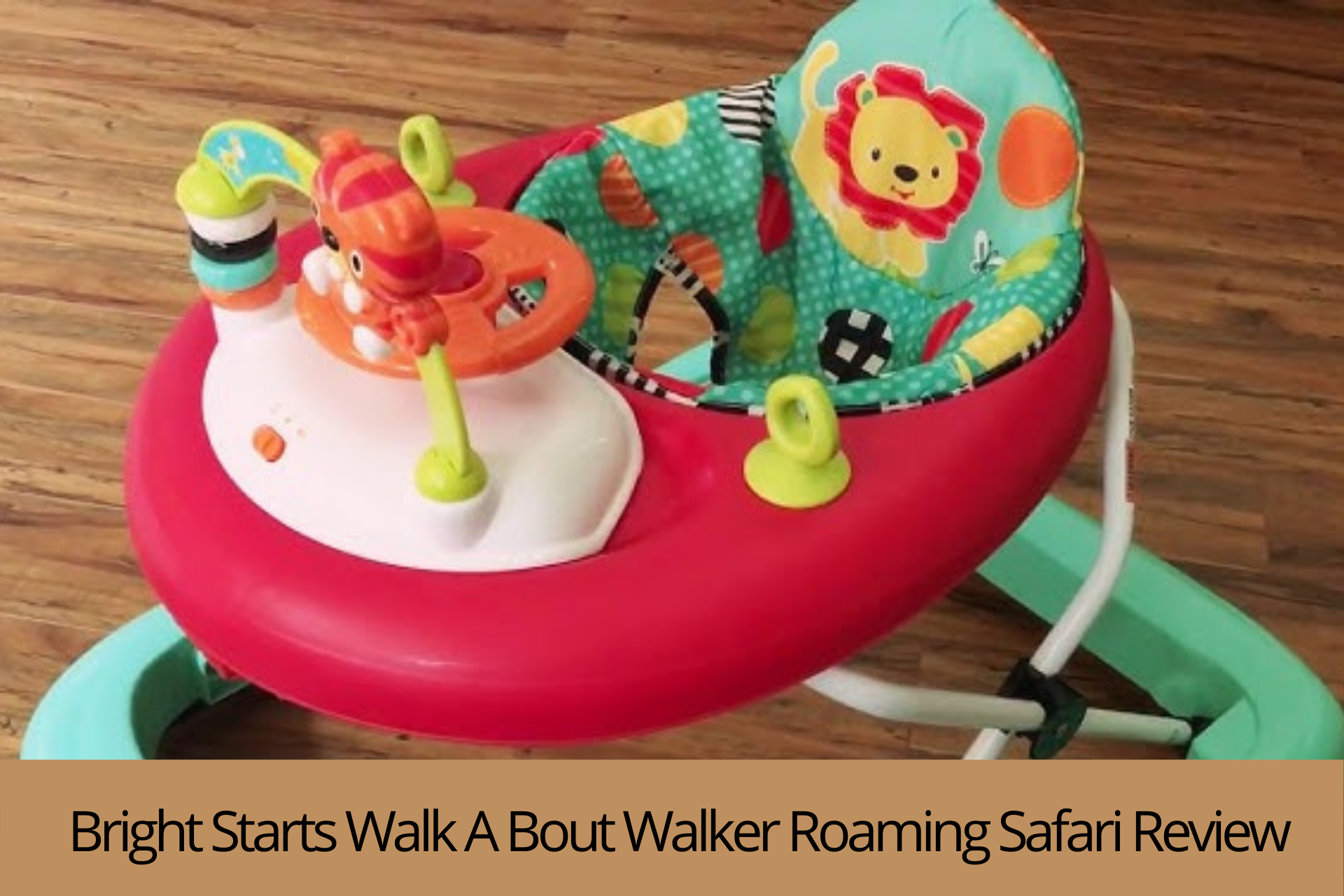 Bright starts walk a bout walker roaming safari Review