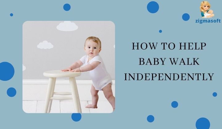 How to help baby walk independently: Tips  to help make the first steps